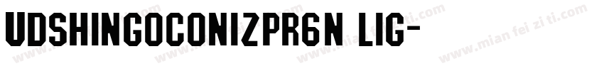 UDShinGoCOnizPr6N Lig字体转换
